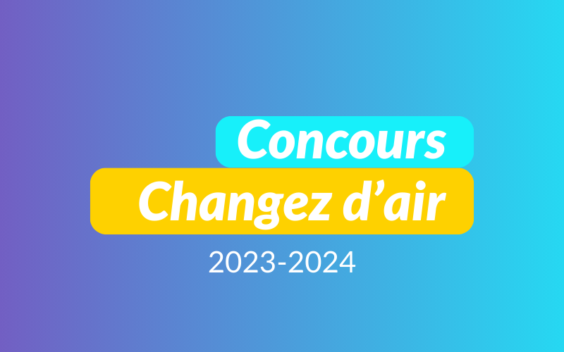 Concours changez d'air 2023-2024