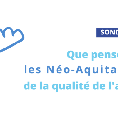 Etude opinion de la qualité de l'air en Nouvelle-Aquitaine