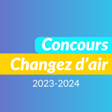 Concours changez d'air 2023-2024